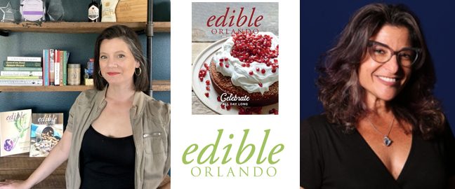 Kendra Lott, Publisher – Edible Orlando
and Amy Drew Thompson – Multimedia Food Reporter at Orlando Sentinel